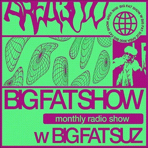bigfatsuz's big fat show !